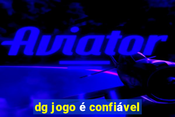 dg jogo é confiável