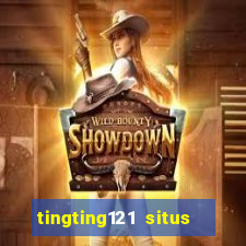 tingting121 situs slot gacor