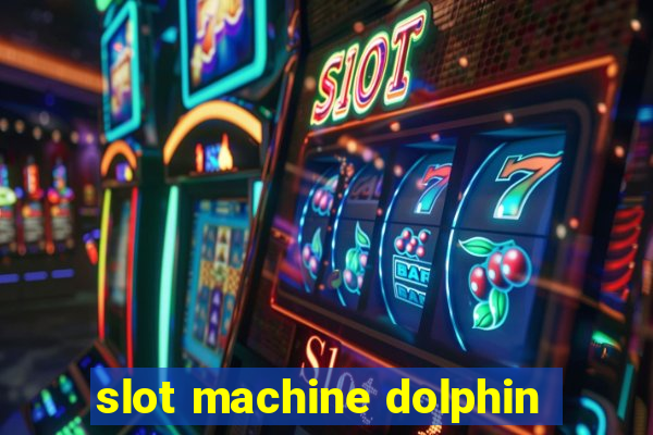 slot machine dolphin