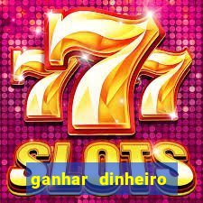 ganhar dinheiro casino online