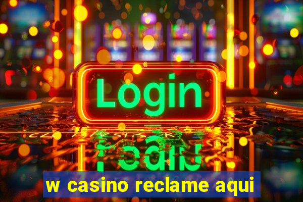 w casino reclame aqui