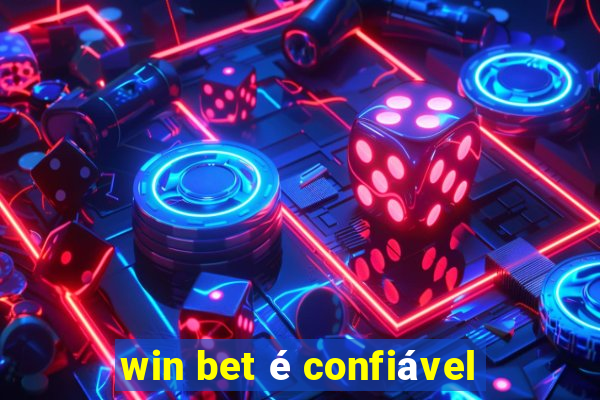 win bet é confiável