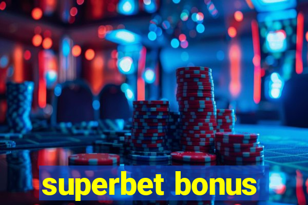 superbet bonus