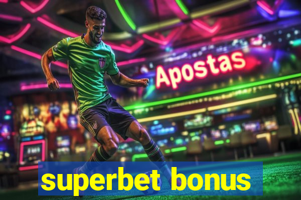 superbet bonus