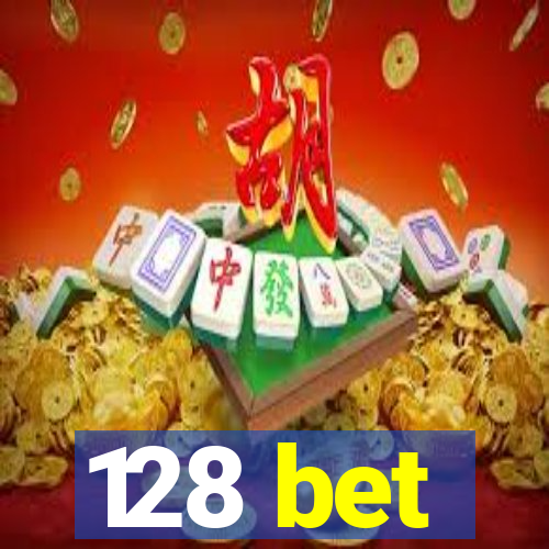 128 bet