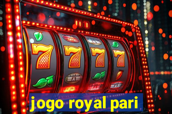 jogo royal pari