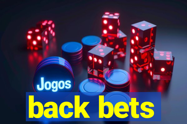 back bets