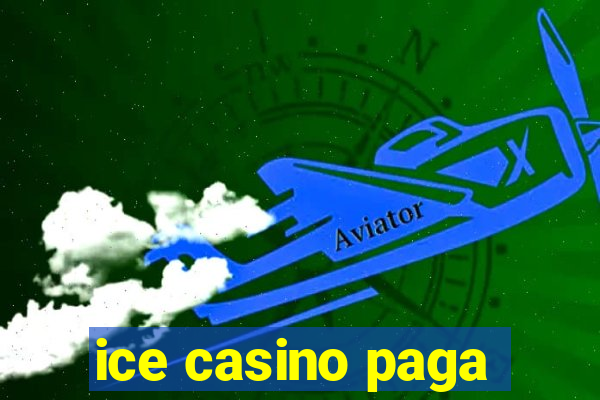 ice casino paga