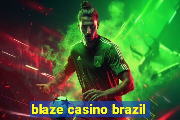 blaze casino brazil