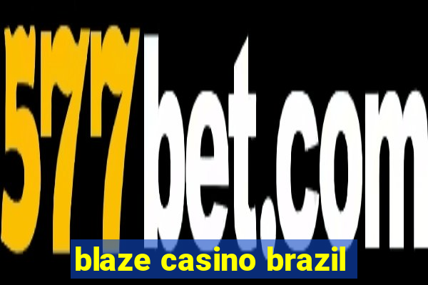 blaze casino brazil