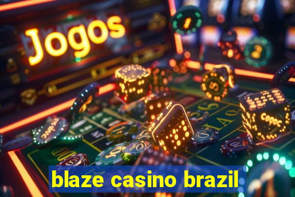 blaze casino brazil