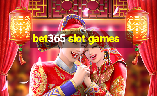 bet365 slot games