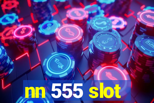 nn 555 slot