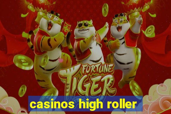 casinos high roller