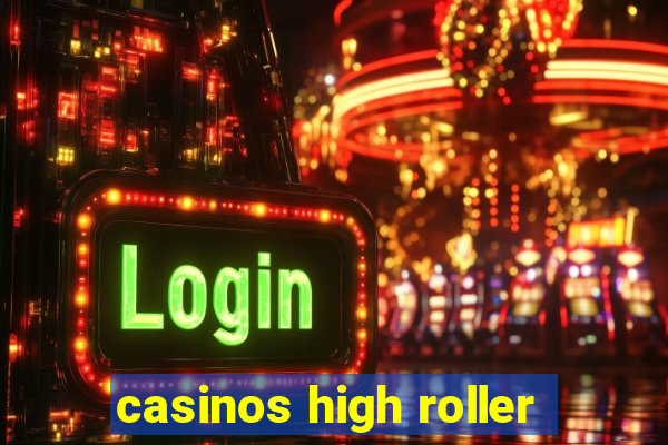 casinos high roller