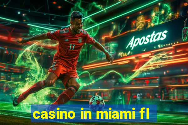 casino in miami fl