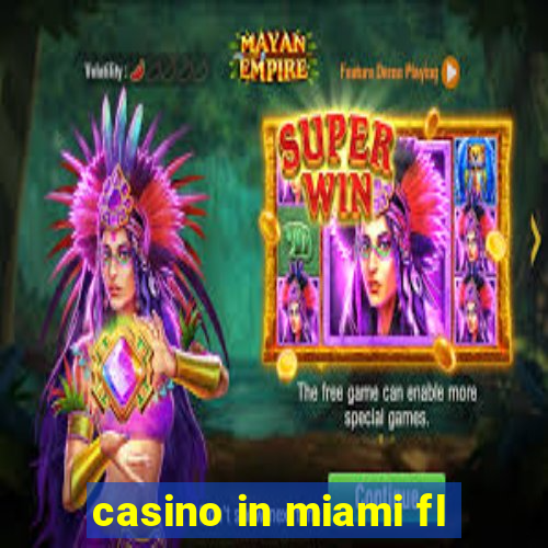 casino in miami fl