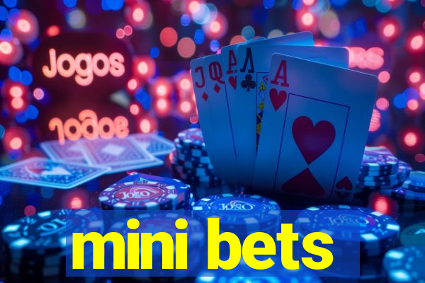 mini bets