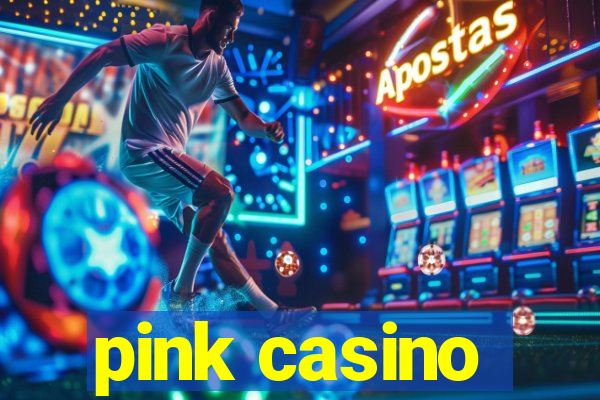 pink casino