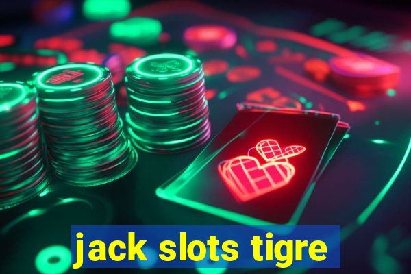 jack slots tigre