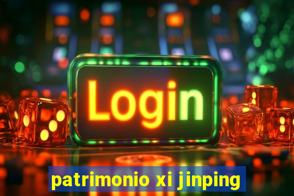 patrimonio xi jinping