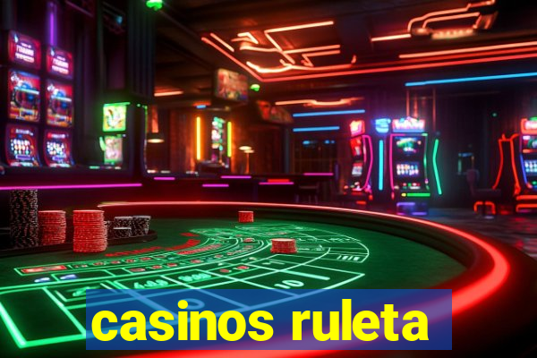 casinos ruleta