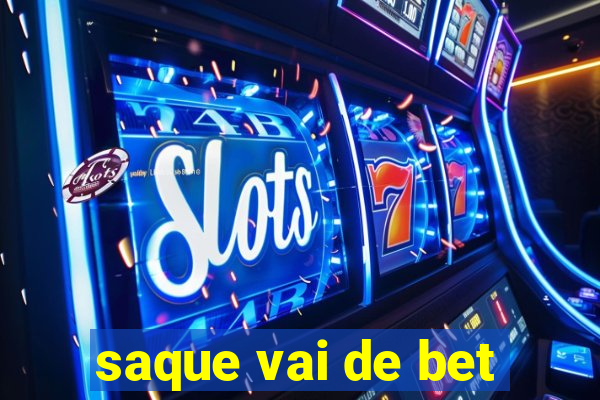 saque vai de bet