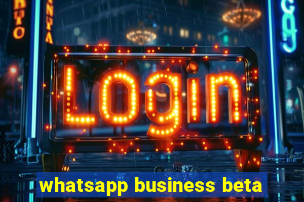 whatsapp business beta