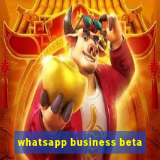 whatsapp business beta