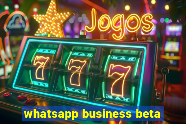 whatsapp business beta