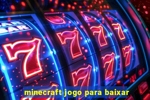 minecraft jogo para baixar