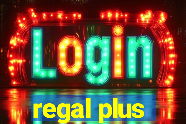 regal plus