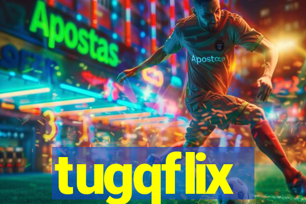 tugqflix