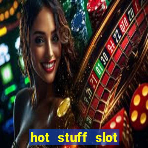 hot stuff slot machine app