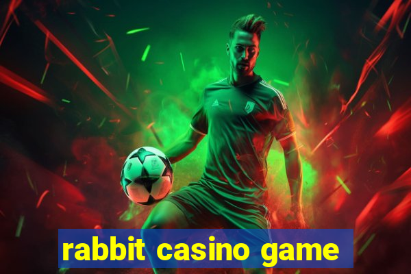 rabbit casino game