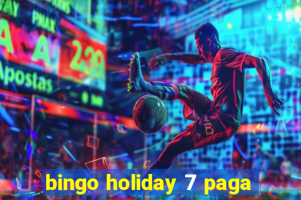 bingo holiday 7 paga