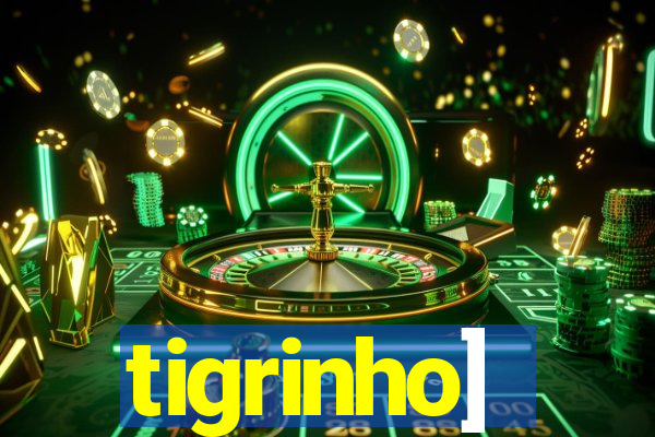 tigrinho]