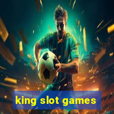 king slot games