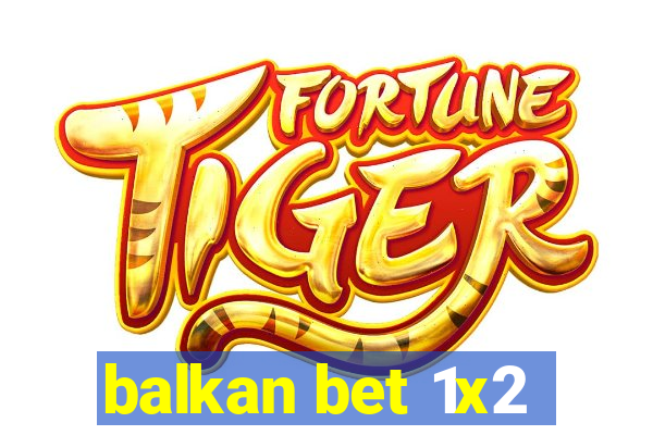 balkan bet 1x2