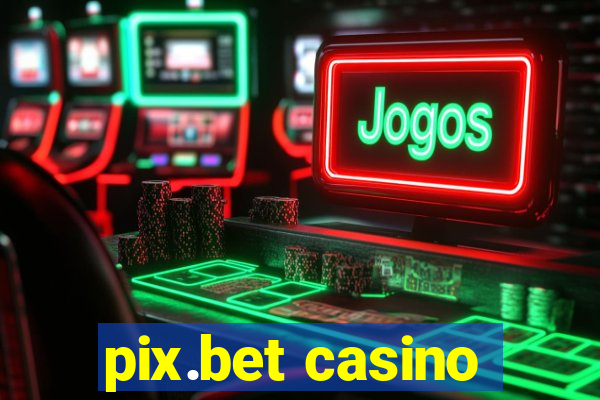 pix.bet casino