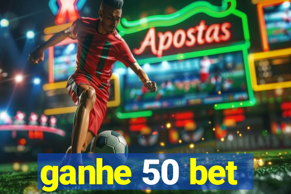 ganhe 50 bet