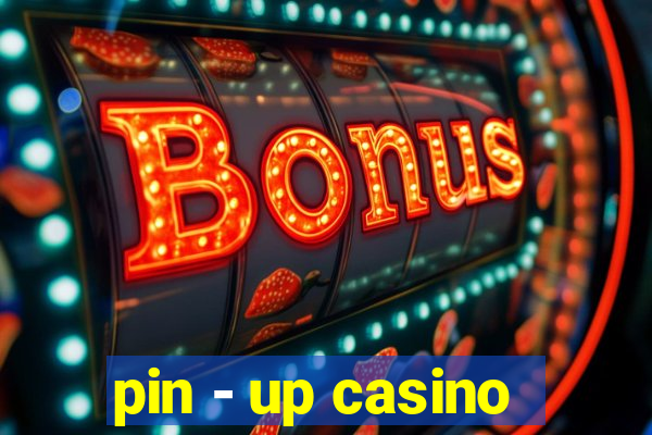 pin - up casino