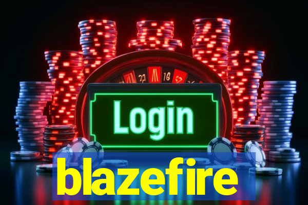 blazefire