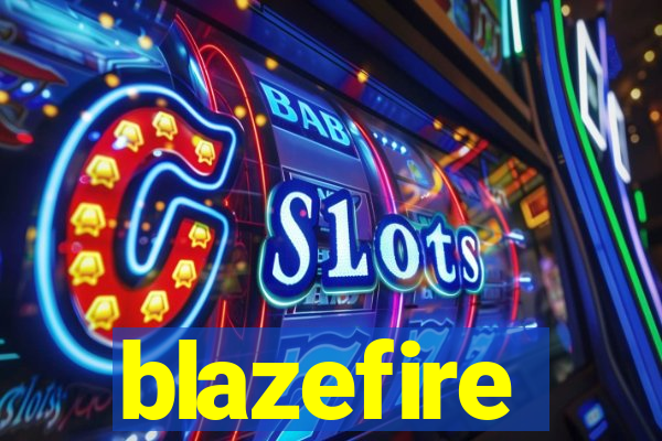 blazefire