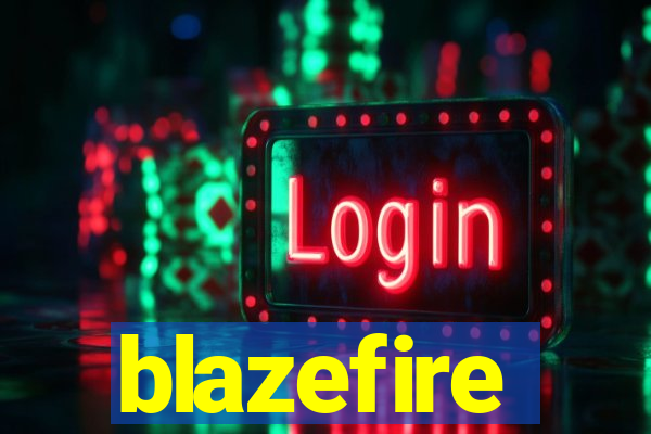 blazefire