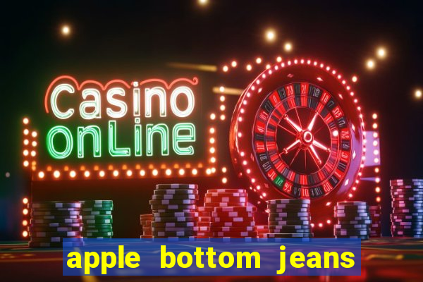 apple bottom jeans apple bottom jeans