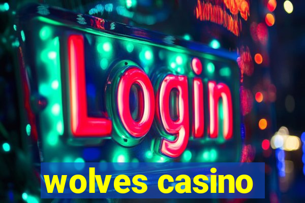 wolves casino