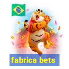 fabrica bets