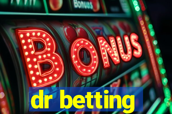 dr betting