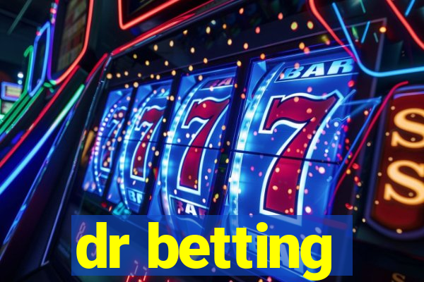 dr betting